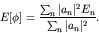 \begin{displaymath}E[\phi] = \frac{\sum_n \vert a_n\vert^2 E_n}{\sum_n \vert a_n\vert^2}. \end{displaymath}